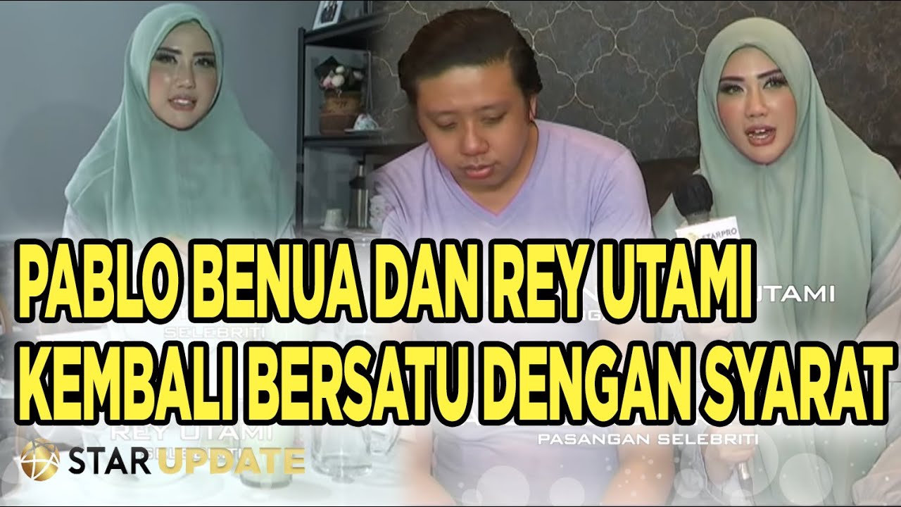 Rujuk ! PABLO BENUA Akhirnya Mau Kembali Ke Pelukan REY UTAMI Dengan Syarat 7 Hari -Star Update-15/2