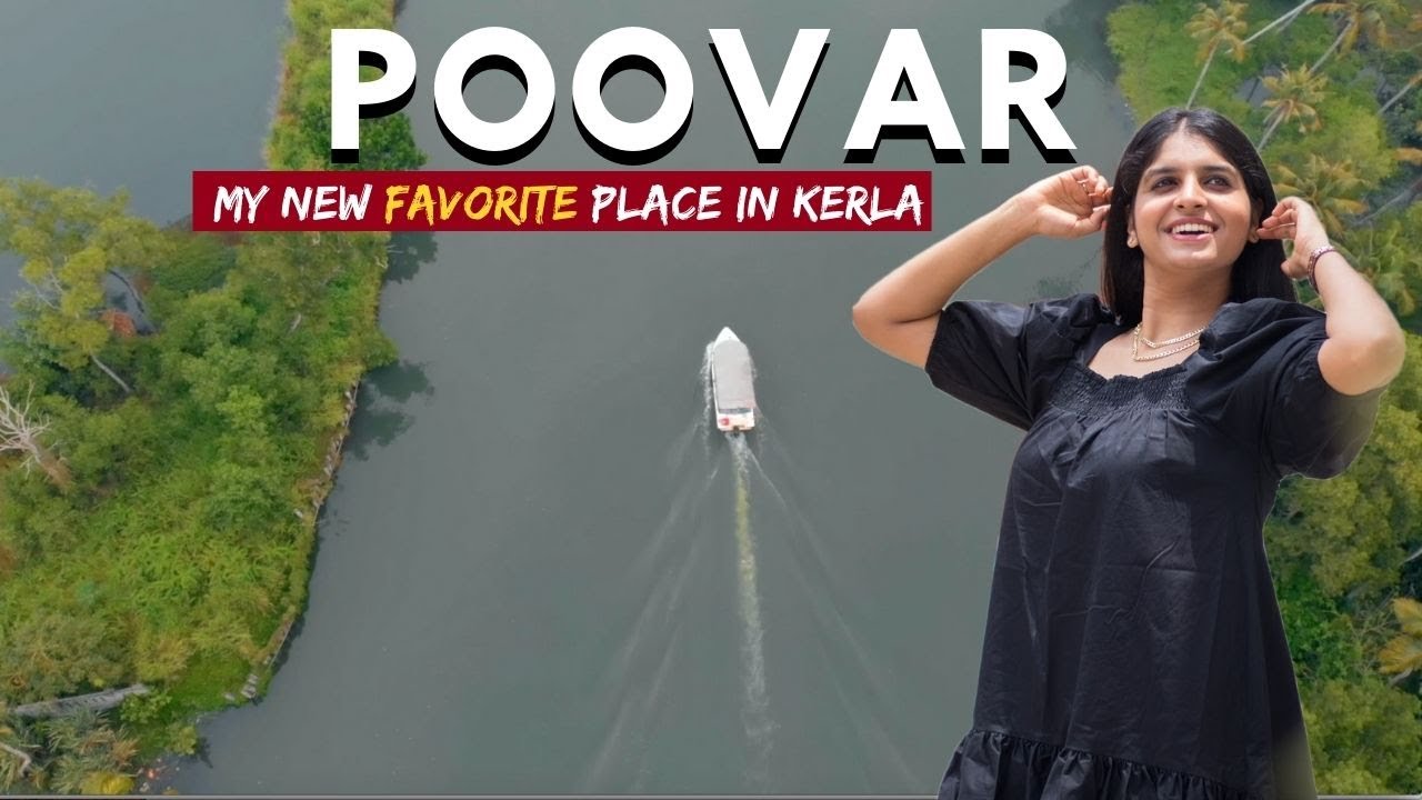 My New Favorite Place In Kerala - POOVAR ISLAND RESORT