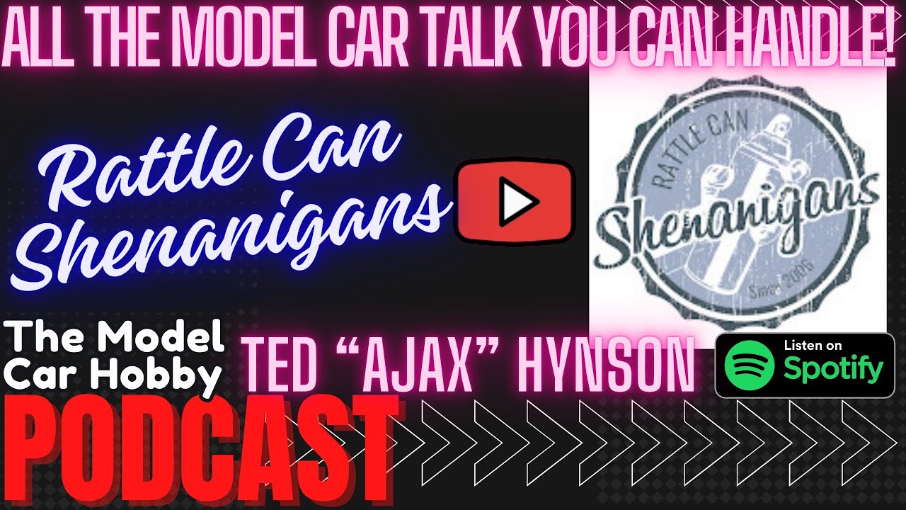 Model Car Talk With Ted Hynson Of Rattle Can Shenanigans You Tube Channel #54