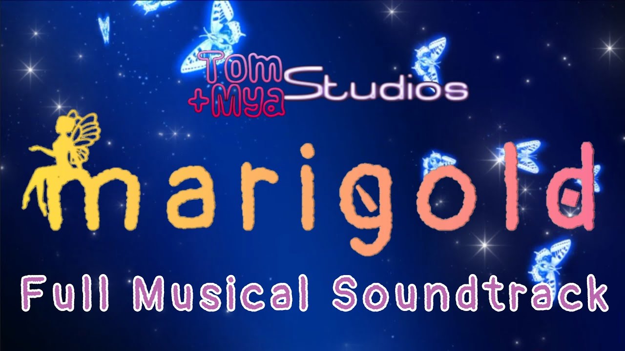 Tom & Mya Studios - Marigold (FULL MUSICAL SOUNDTRACK)