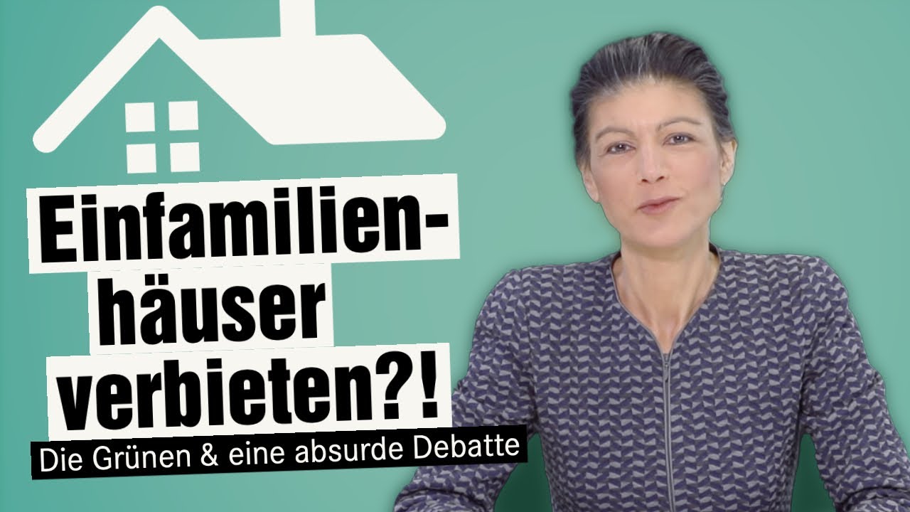 Einfamilienhäuser verbieten? Die Grünen & eine absurde Debatte