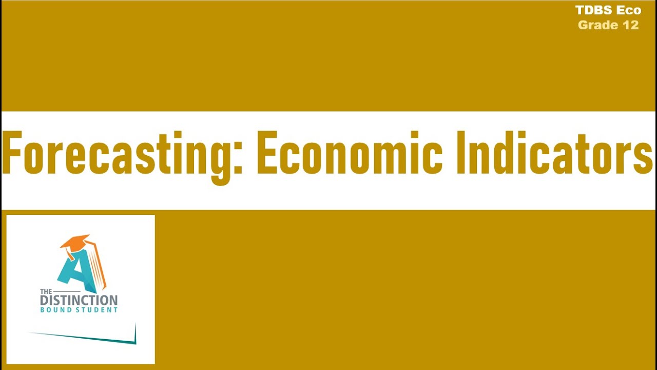 Lesson 16 Economic Indicators used for Forecasting TDBS Economics Grade 12 by Carden Madzokere