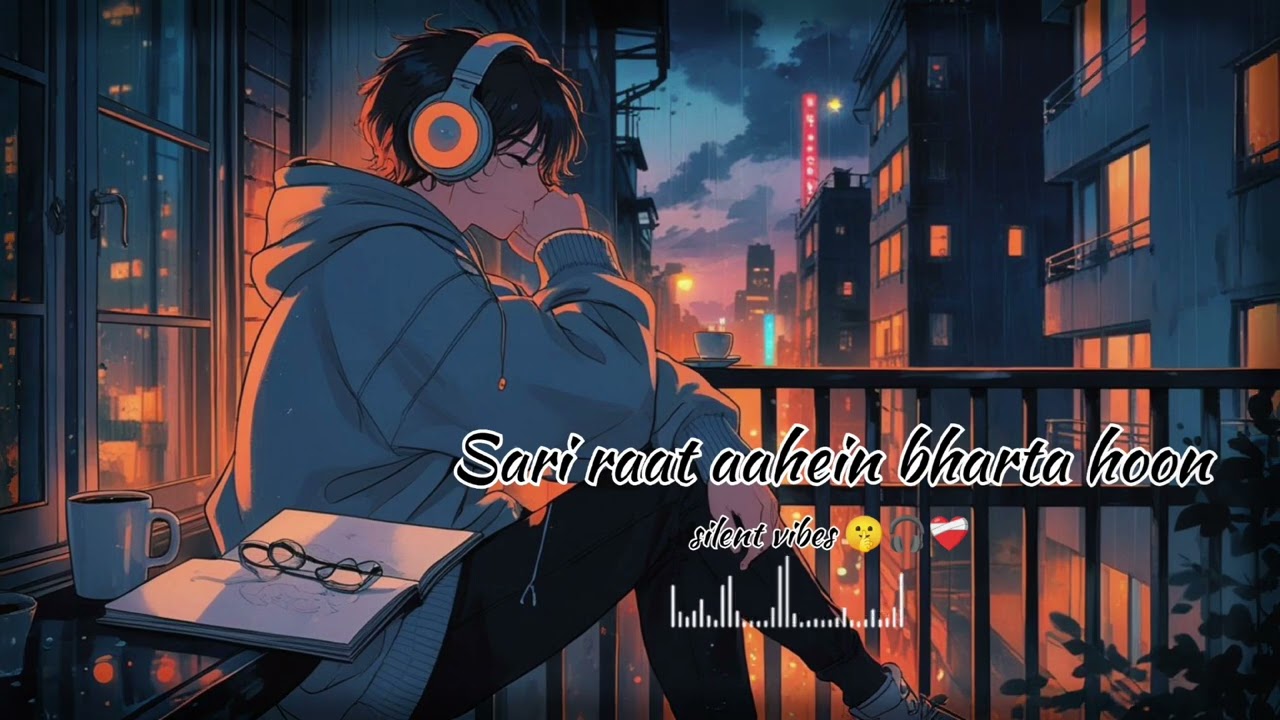 Sari Raat Aahein bharta hoon🎶[ #trending #official # song 🎧  ❤️‍🩹 ].