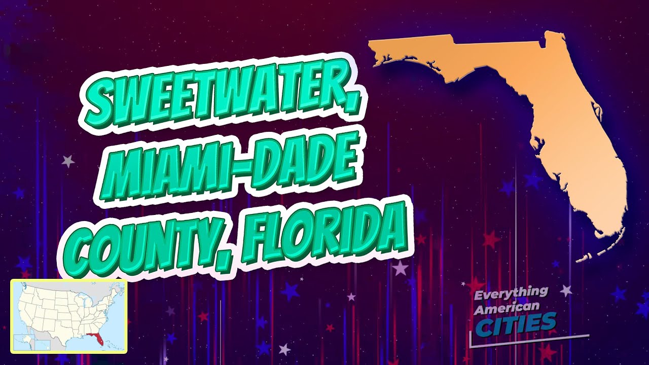 Sweetwater, Miami Dade County, Florida ⭐️🌎 AMERICAN CITIES 🌎⭐️
