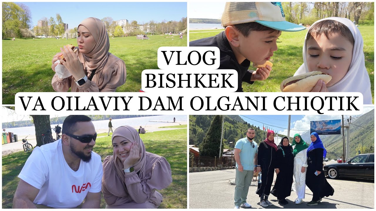 HO’JEYNIM ONAM BILAN BISHKEKA BORIB KELDILAR-OILAVIY PIKNIK VA ILTIMOS GAPIMNI YAHSHILAB ESHITILA🫣