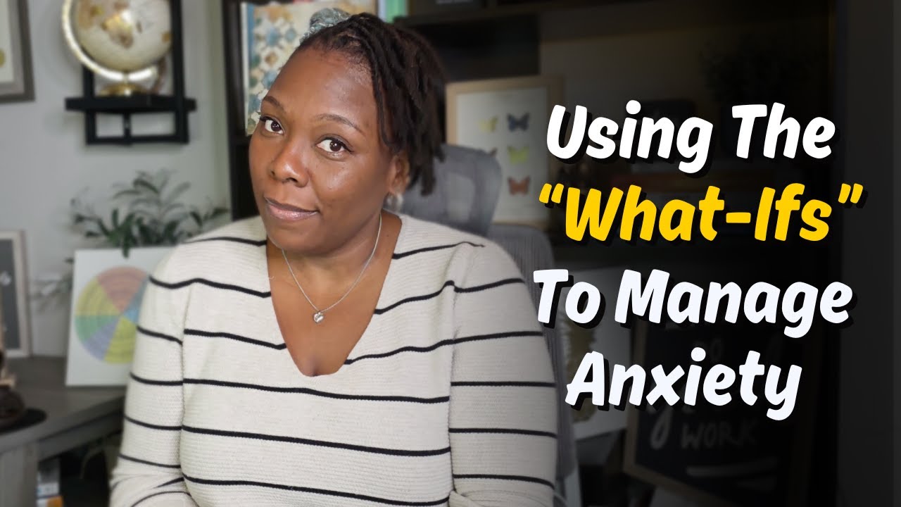What If Questions: The Anxiety Management Technique  