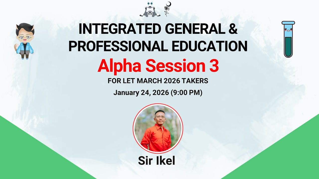 GENERAL AND PROFESSIONAL EDUCATION | ALPHA SESSION 3 | LET MARCH 2026 | SIR IKEL