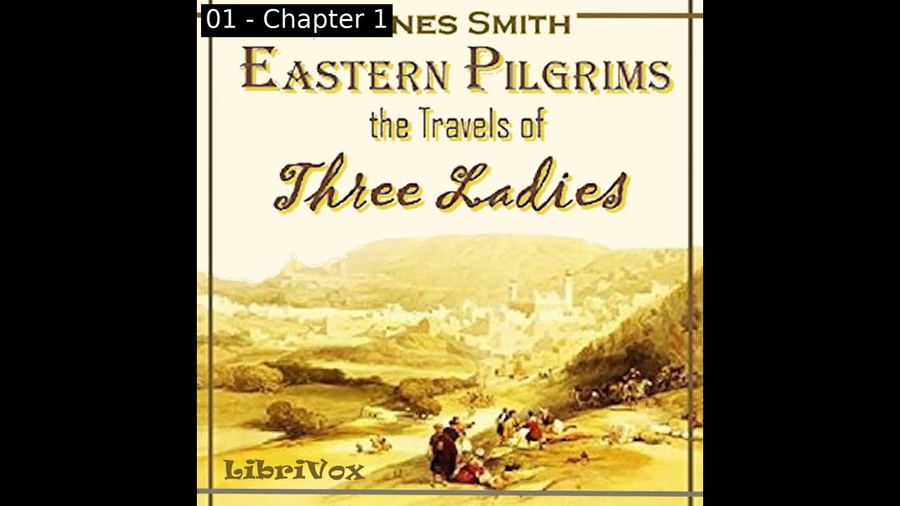 Eastern Pilgrims: The Travels of Three Ladies by Agnes Smith Lewis read by Owlivia | Full Audio Book