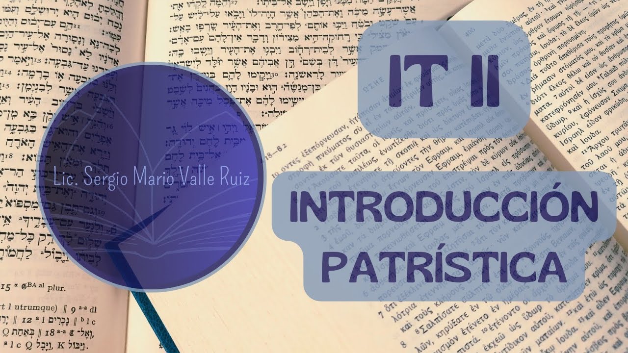 IT II | Introducción: Patrística.