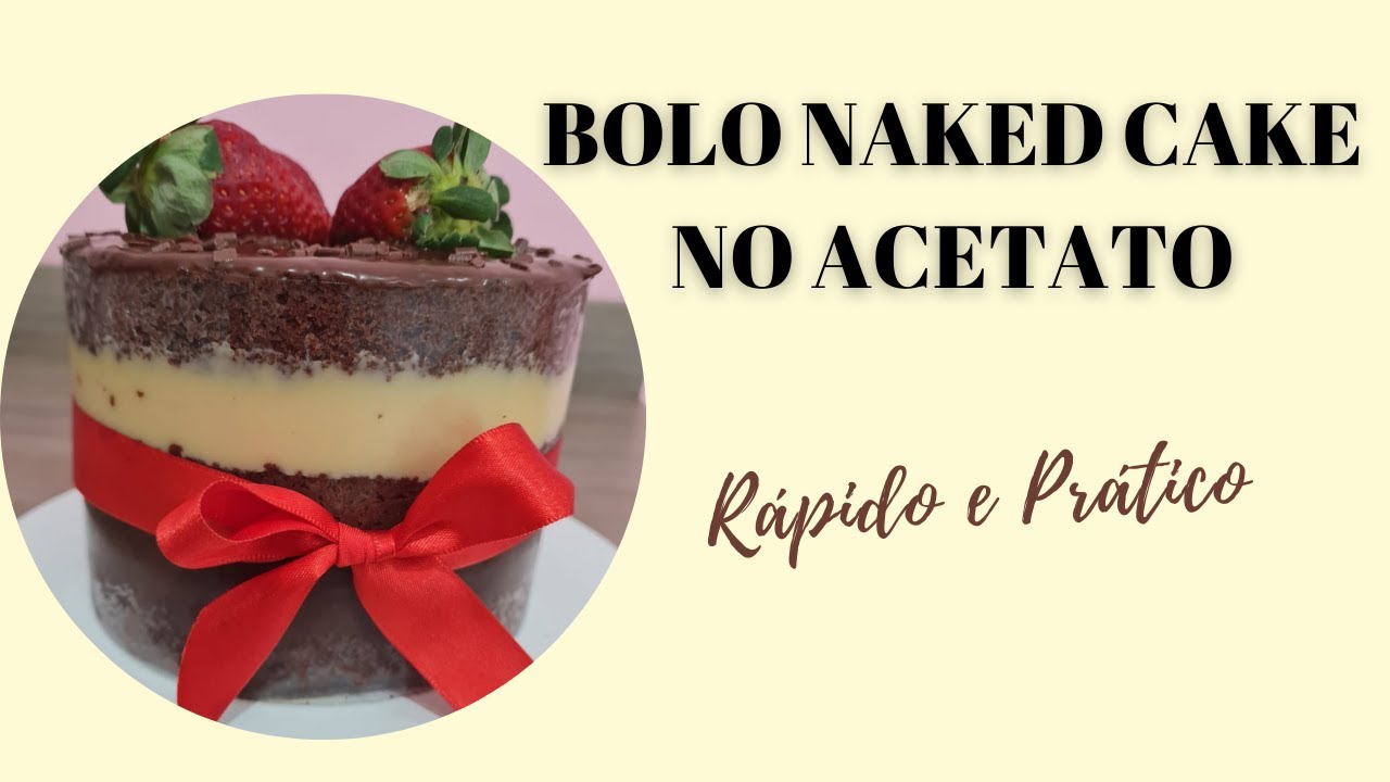 COMO MONTAR NAKED CAKE NO ACETATO - PASSO A PASSO COMPLETO
