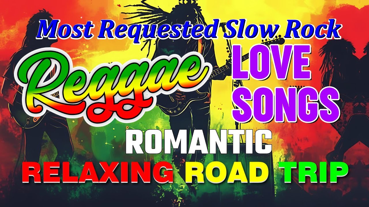 Romantic Reggae Love Songs Mix 💕 Most Requested Reggae Love Songs 💕 Relaxing Road Trip Reggae Songs