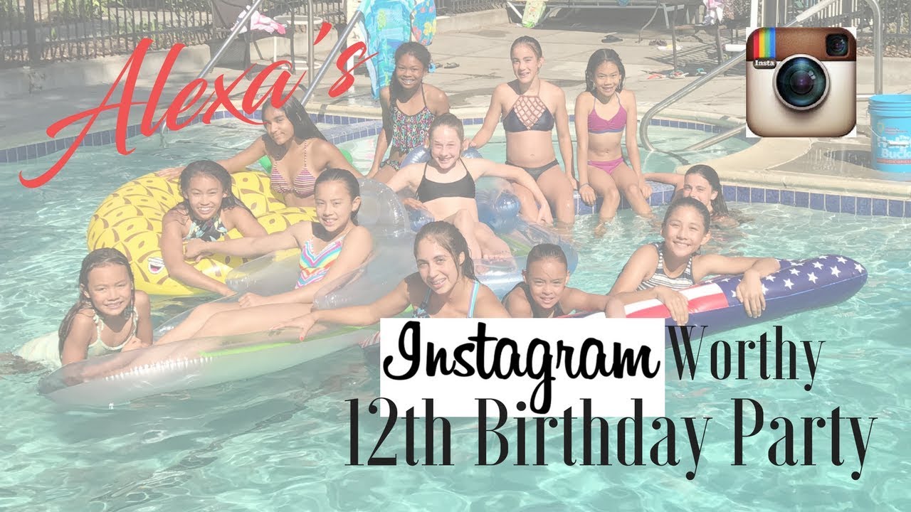 Alexa's Epic 24 Hour Instagram Worthy 12th Birthday Party