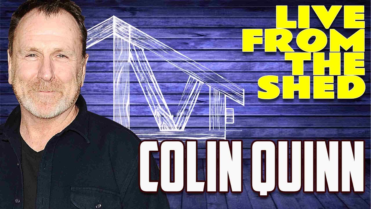 Live From The Shed - Colin Quinn (Improved Audio)