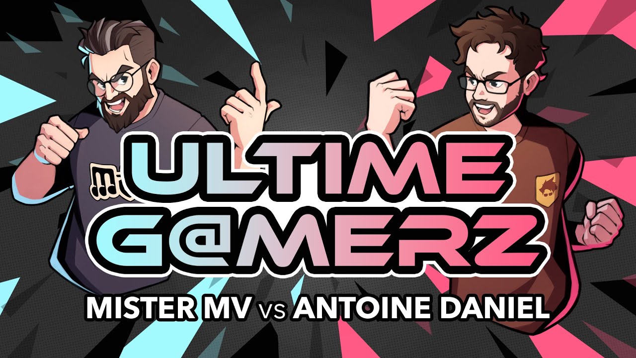 ULTIME G@M3RZ #1 - Antoine Daniel VS Mistermv