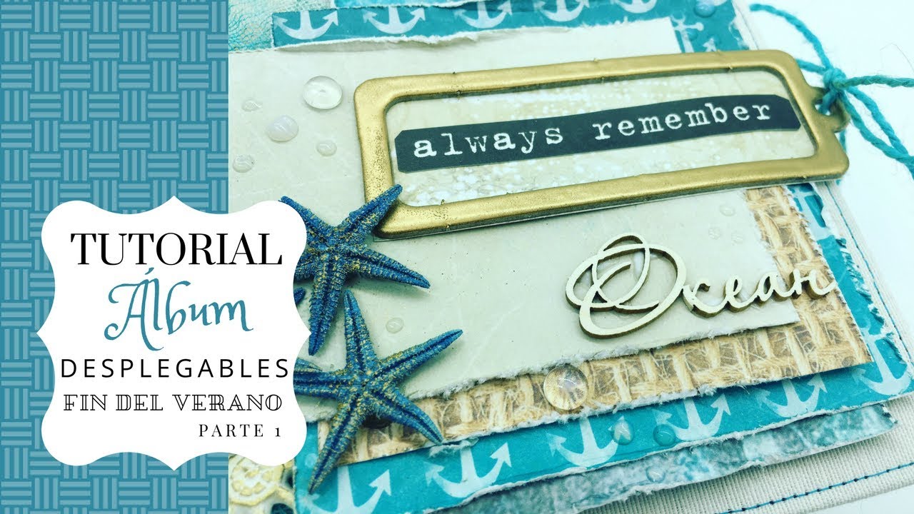Tutorial mini álbum desplegables fin del verano Parte 1