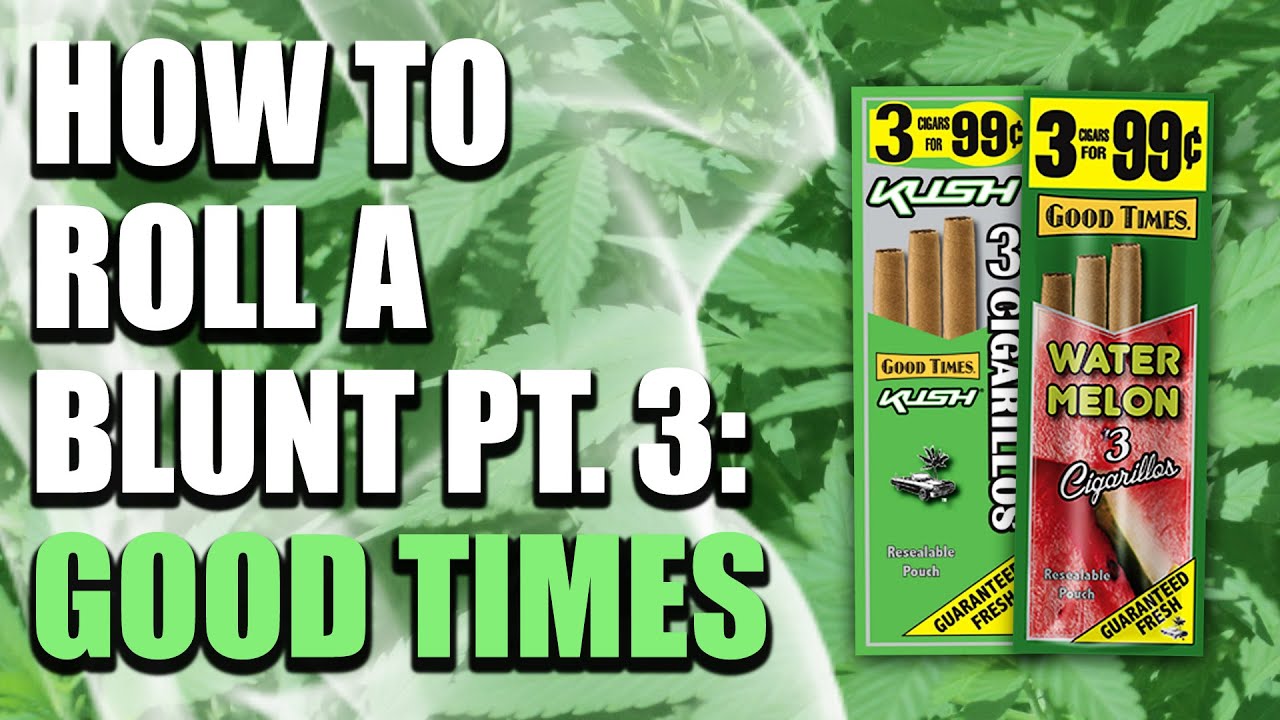 How to Roll a Blunt (Good Times) - Cannabis Lifestyle TV