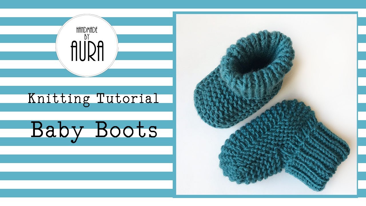 Baby Boots / Knitting Tutorial