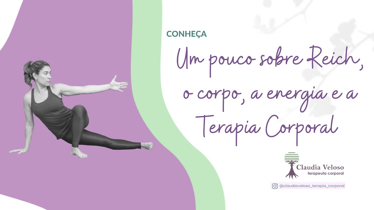 REICH, O CORPO E A TERAPIA CORPORAL