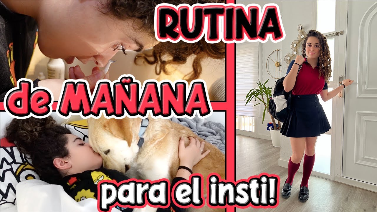 MI RUTINA DE MAÑANA PARA EL INSTITUTO 100% REAL MORNING ROUTINE SIN POSTUREOS * EL MUNDO DE CLODETT