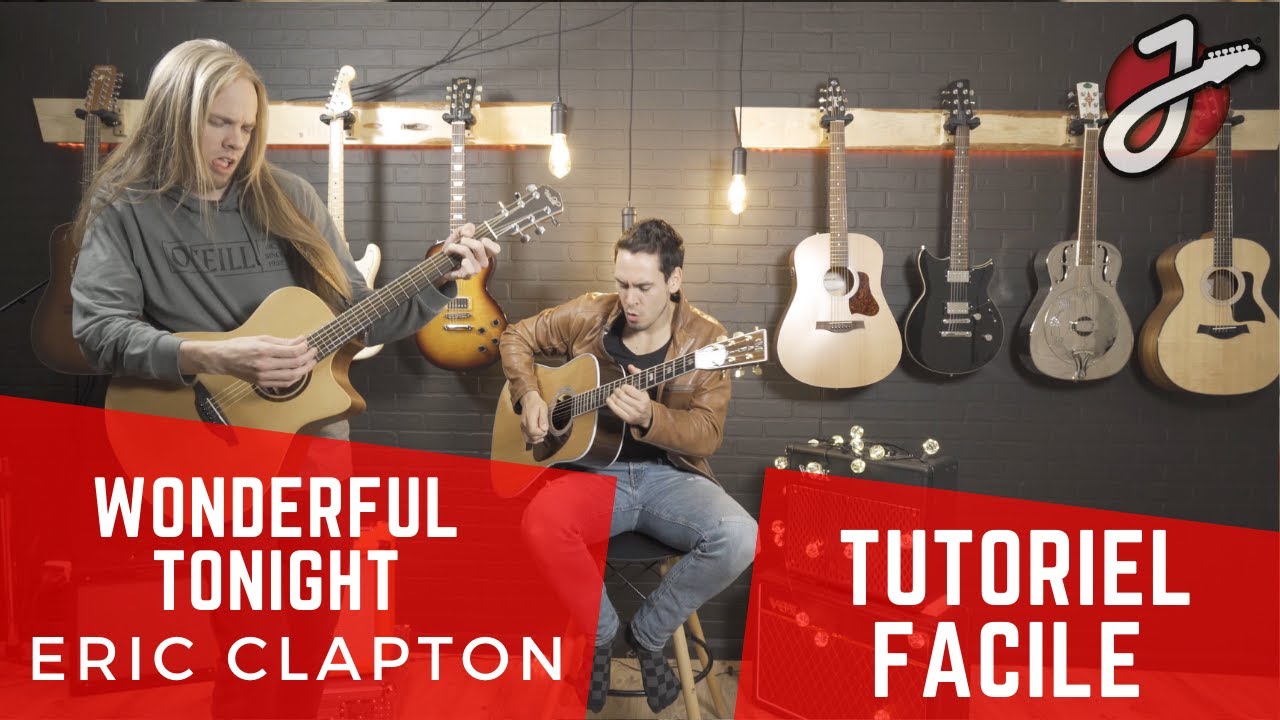 APPRENDRE À JOUER «WONDERFUL TONIGHT» DE ERIC CLAPTON À LA GUITARE ACOUSTIQUE - Cours de Guitare