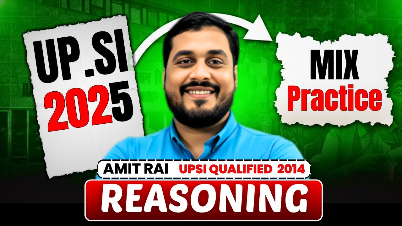 UPSI 2025 | Reasoning Mix Practice Questions | REASONING TOP PYQ QUESTIONS by Amit Rai Sir
