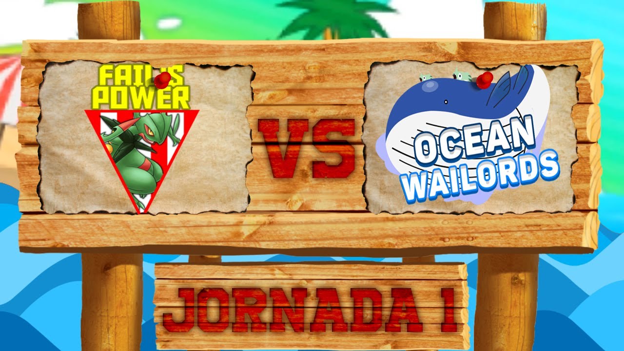[LCE Pokemon Temp.3 Jornada 1] Fail´s Power VS Ocean Wailords (Failbor05 VS LiNoLiVe!)