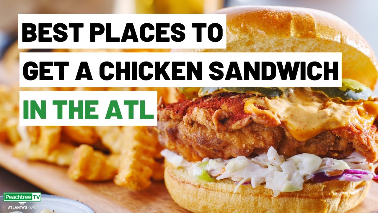 5 BEST places to get a chicken sandwich in Atlanta | Atlanta Eats