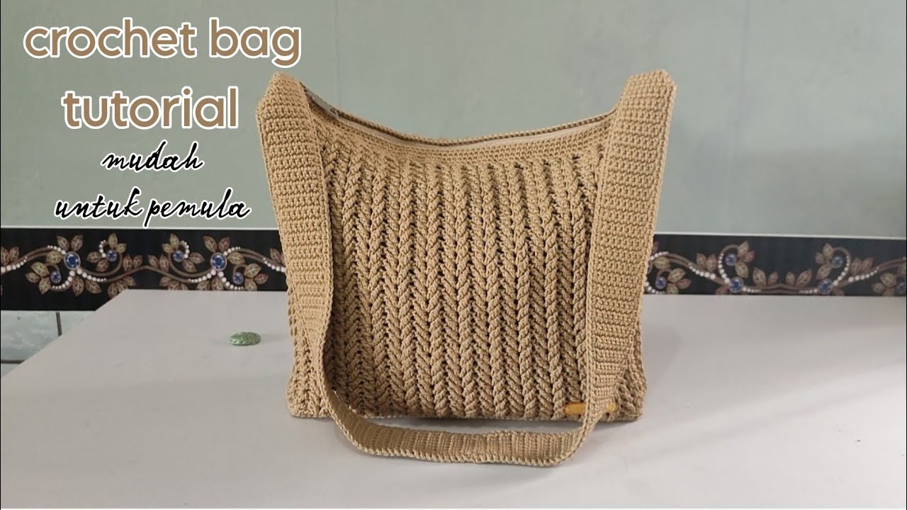 Crochet bag tutorial cara membuat tas rajut terbaru untuk pemula