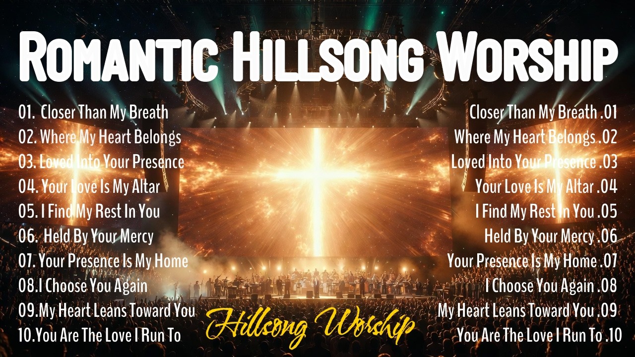 Romantic Hillsong Worship Collection 2026 : Closer Than My Breath, Where My Heart Belongs, ...