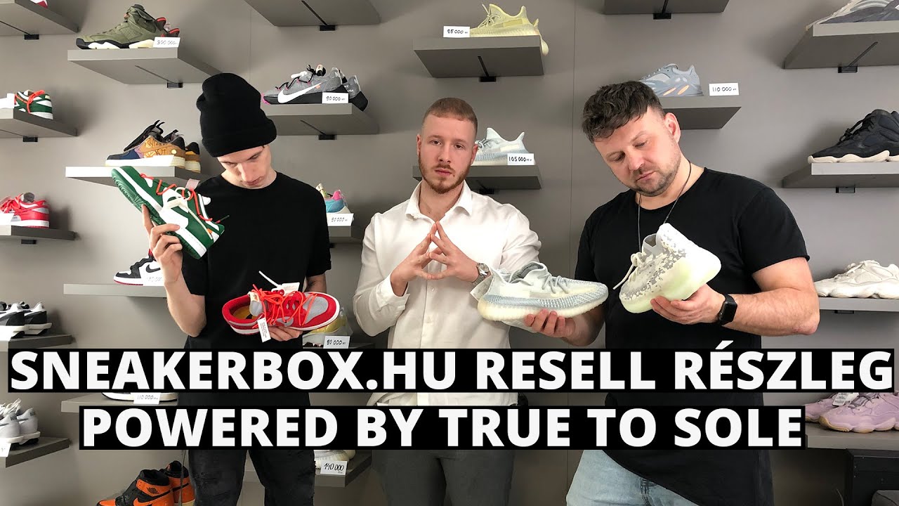 Yeezy, Jordan sneaker? Sneakerbox.hu x True To Sole!