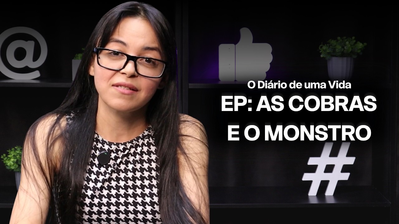 As Cobras e o Monstro | O Diário de uma Vida