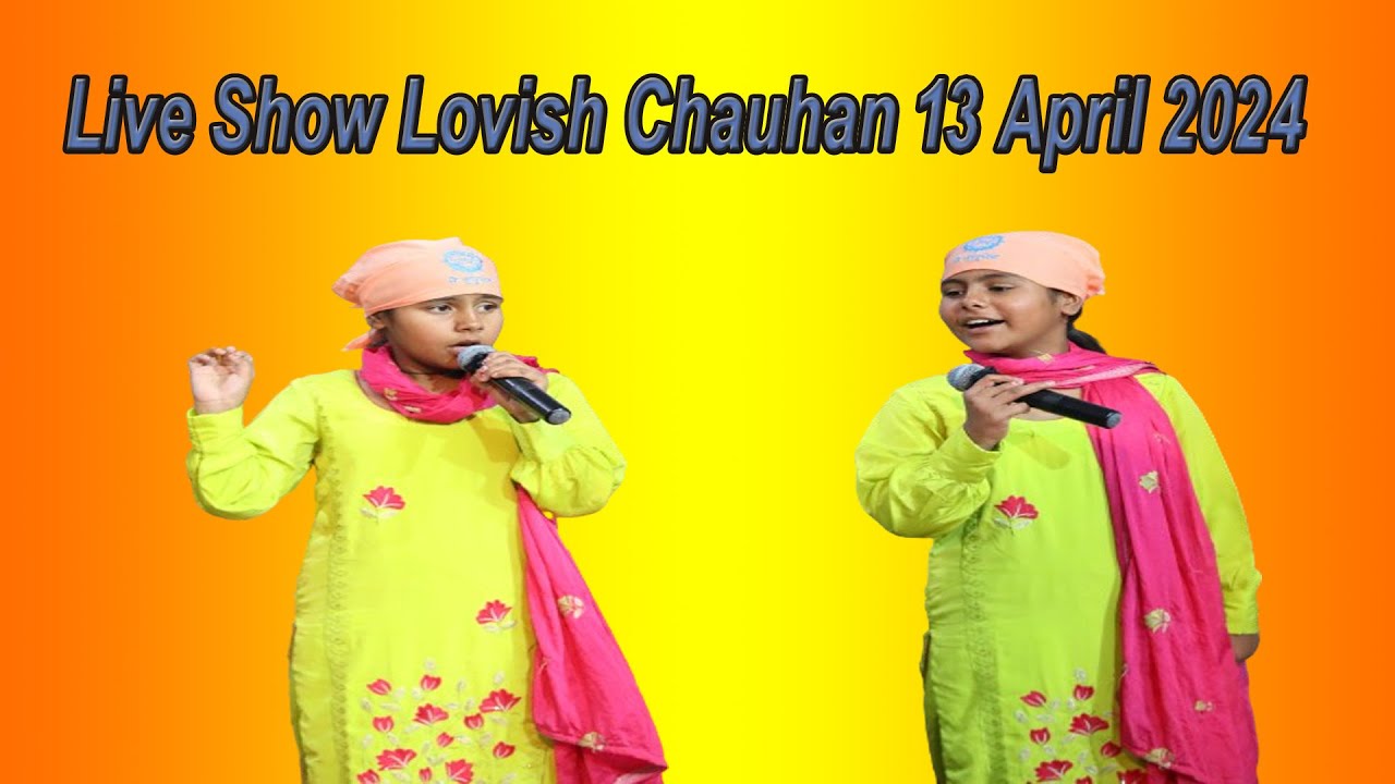 Live show Lovish Chauhan 13-04-2024 लाइव शो लविश चौहान १३-०४-२०२४