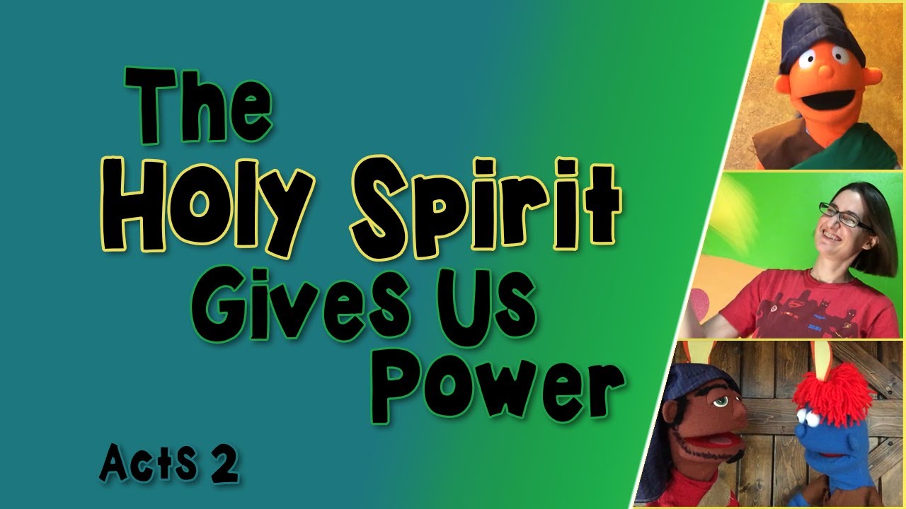 The Holy Spirit Gives Us Power - Acts 2 - Pentecost