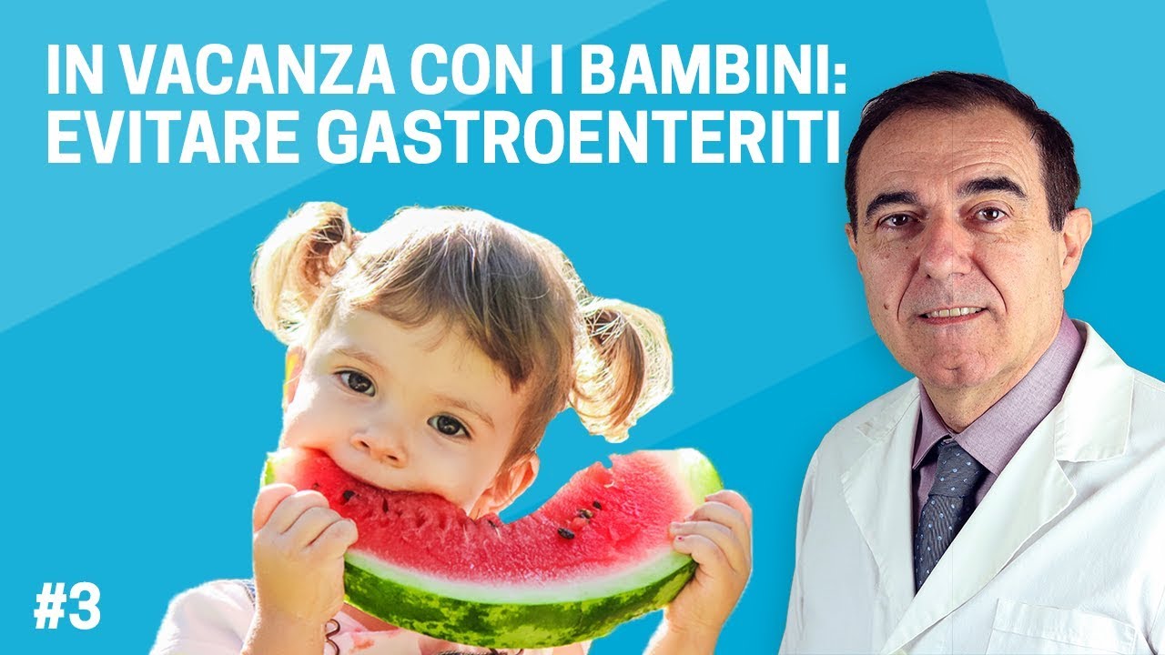 Come evitare gastroenteriti in vacanza: i consigli del Pediatra #3 | ForumSalute
