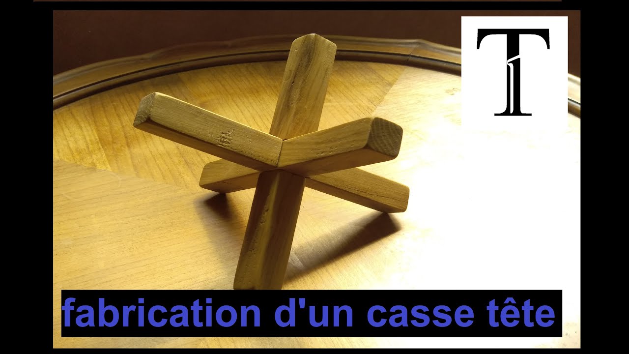 fabrication d'un casse tête