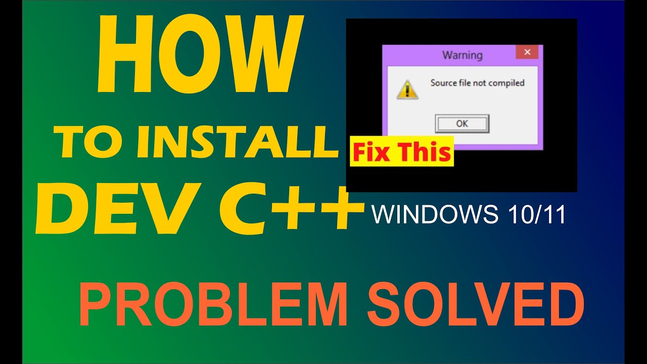 Solved Error Source File Not Compiled Dev C++ Error | How to Install Dev C++ Compiler