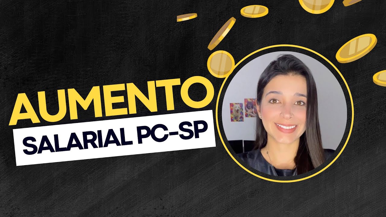 QUANTO AUMENTOU NO SAL&Aacute;RIO DA PC SP- AGEPOL | INVESTIGADOR | ESCRIV&Atilde;O
