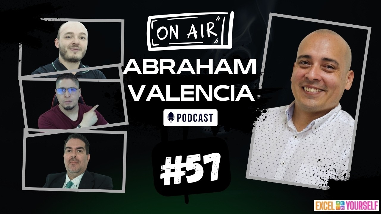 Podcast 57 | Fui el tercer MVP EXCEL en Latinoamérica | con Abraham Valencia