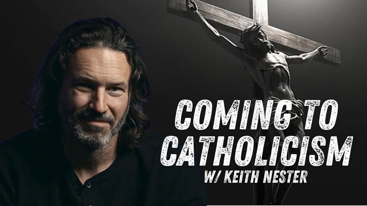 Keith Nester&rsquo;s Conversion to Catholicism: The Real Story