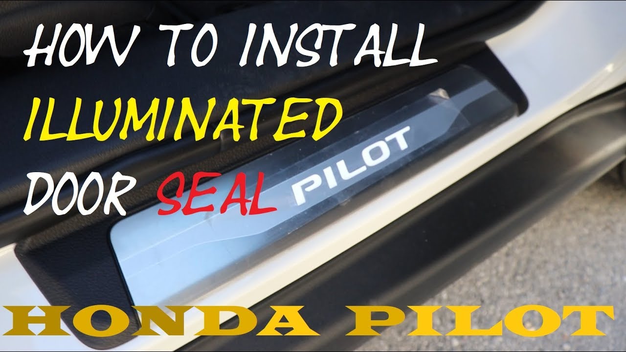 Honda Pilot. How to install of LED door sill.