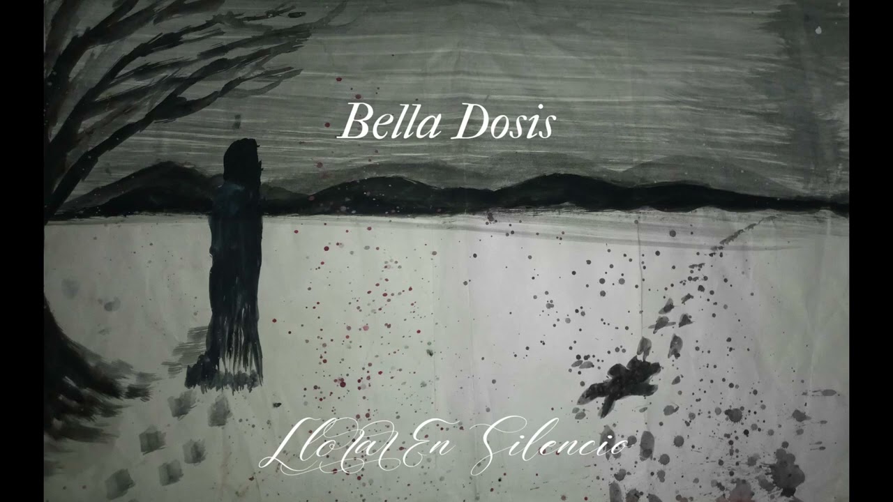 Bella Dosis - Llorar En Silencio