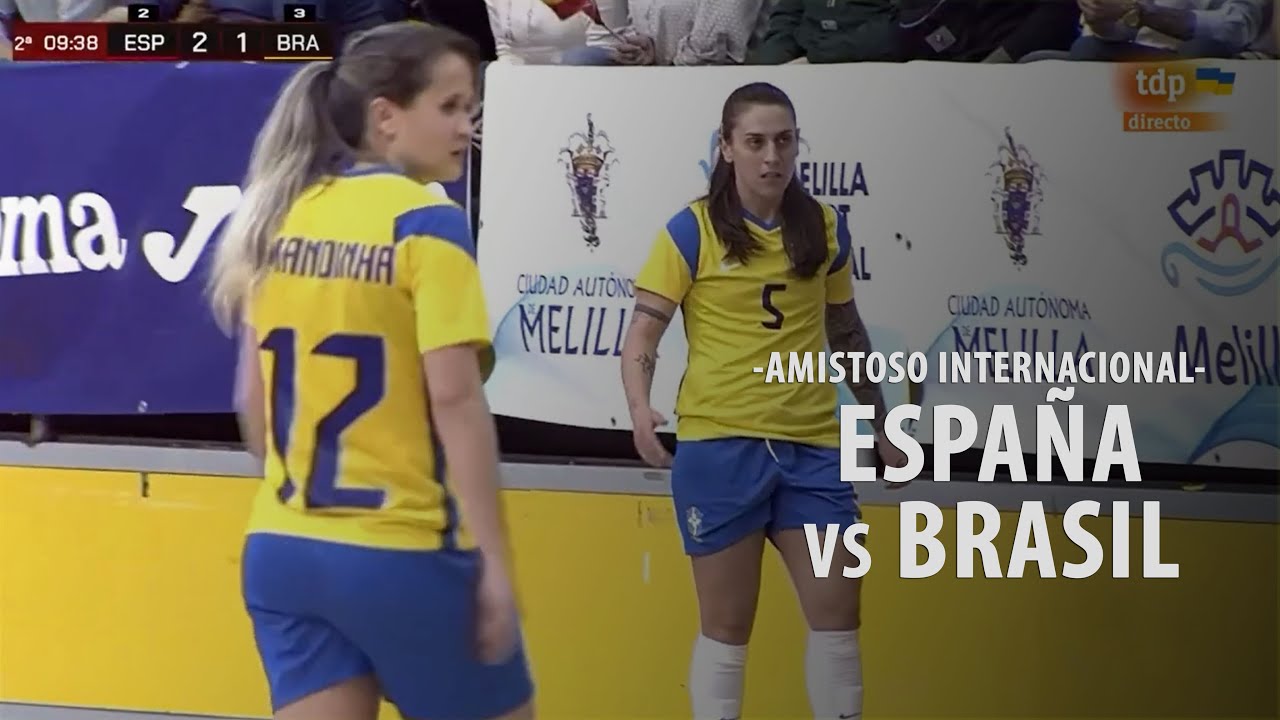 FUTSAL FEMENINO | España - Brasil (Amistoso Internacional - 21 de Marzo de 2022)