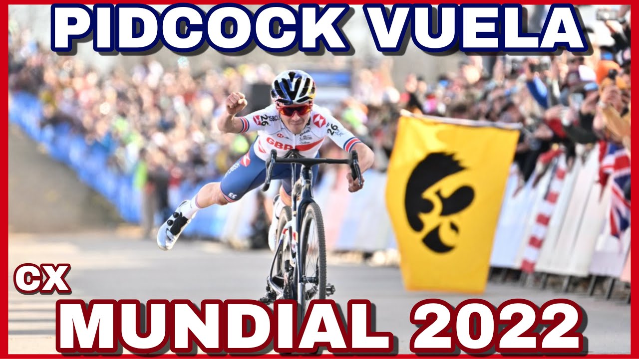 RESUMEN MUNDIAL CICLOCROOS 2022 🌈 Pidcock Hace Historia