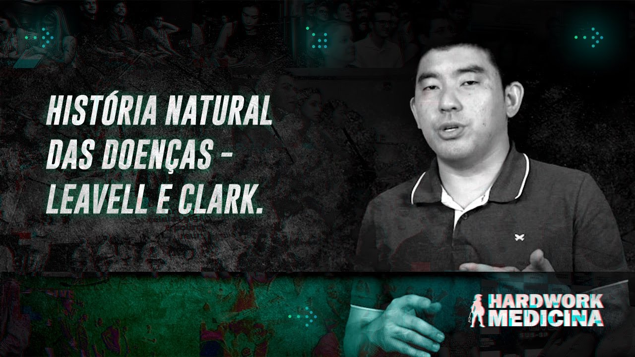 HISTÓRIA NATURAL DAS DOENÇAS - LEAVELL E CLARK l HARDWORK MEDICINA