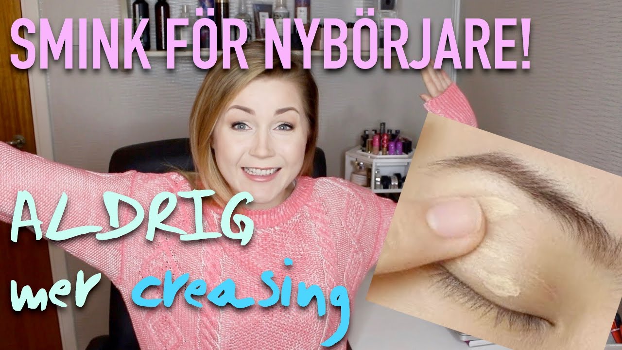 Smink för nybörjare - UNDVIK CREASING
