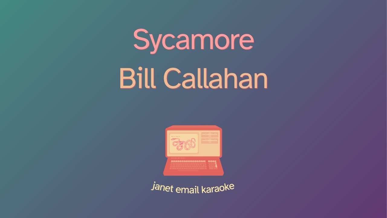 Bill Callahan – Sycamore (Karaoke)