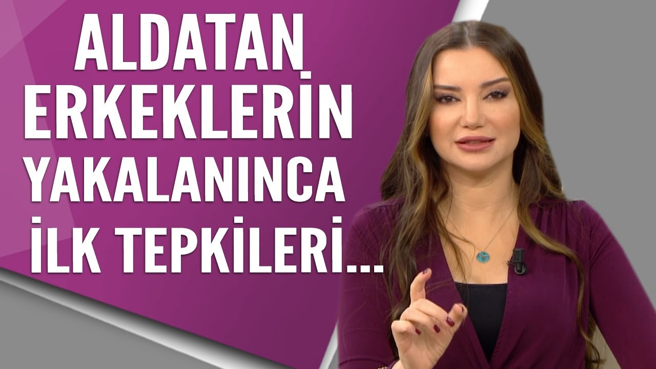 Aldatan erkekler yakalanınca hangi tepkileri verir?