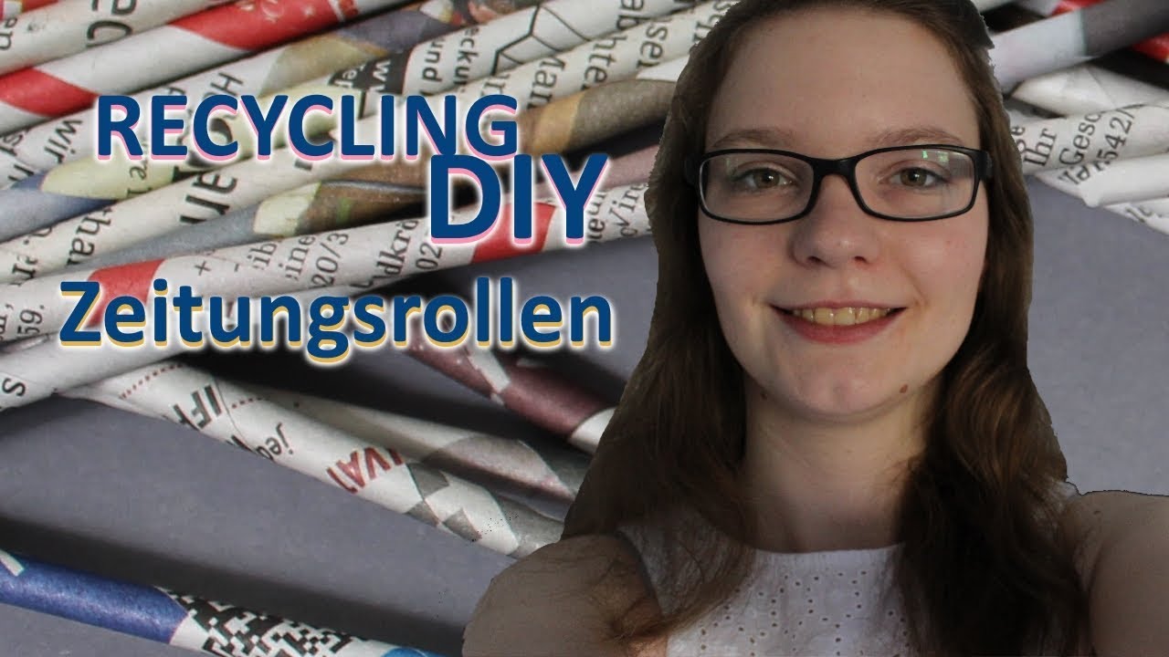 Recycling DIY - Zeitungsrollen [TUTORIAL]