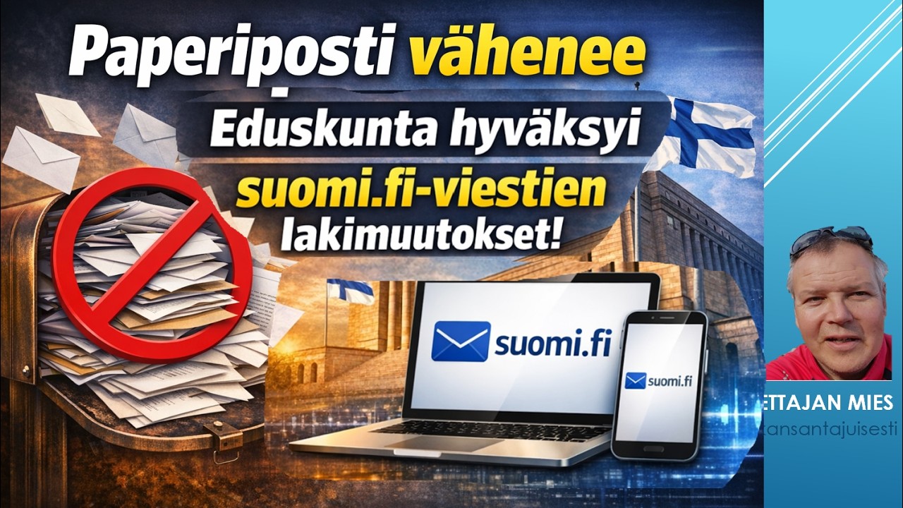 Eduskunta hyväksyi 11.3.2026 suomi.fi-viestien lakimuutokset - viranomaisten paperiposti vähenee!