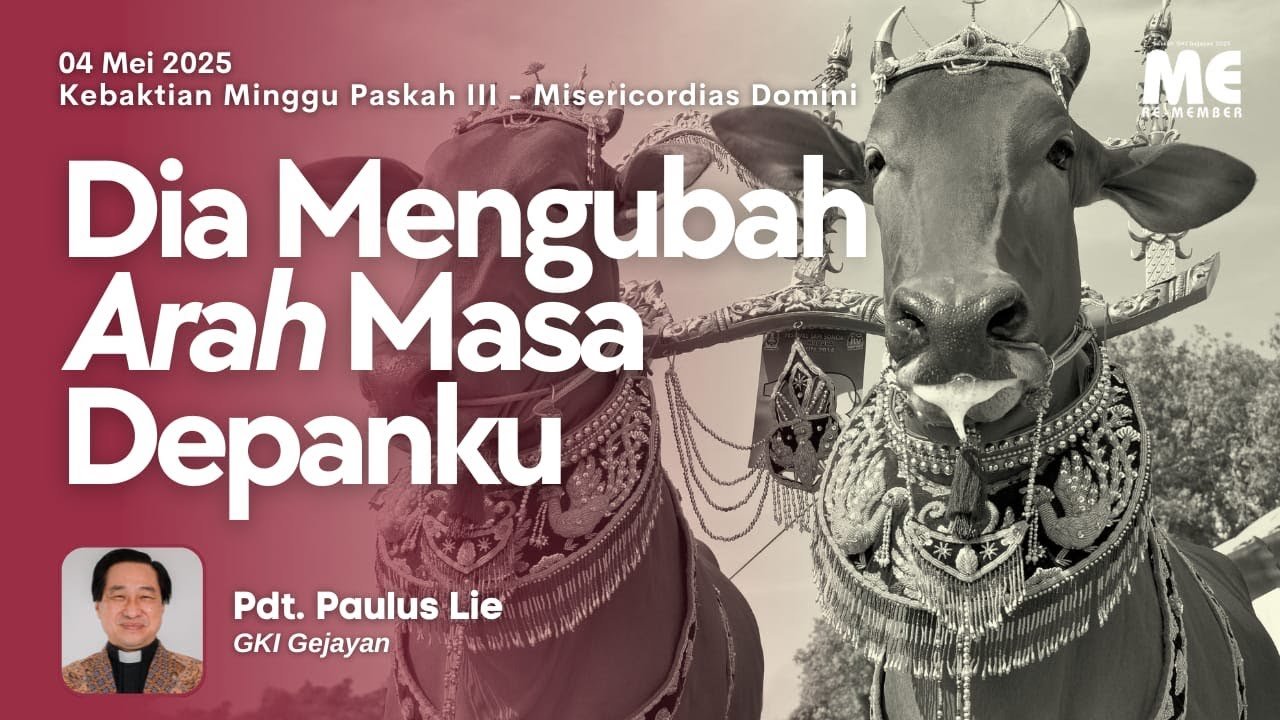 KEBAKTIAN UMUM | Minggu, 4 Mei 2025 - Pukul 08.00 | Pdt. Paulus Lie